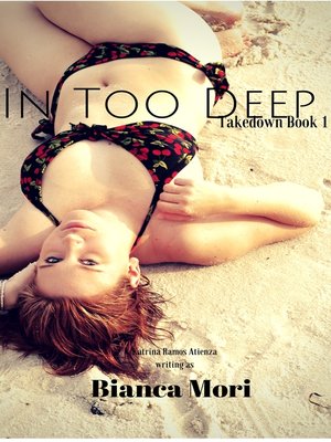 cover image of In Too Deep (Takedown Book 1)